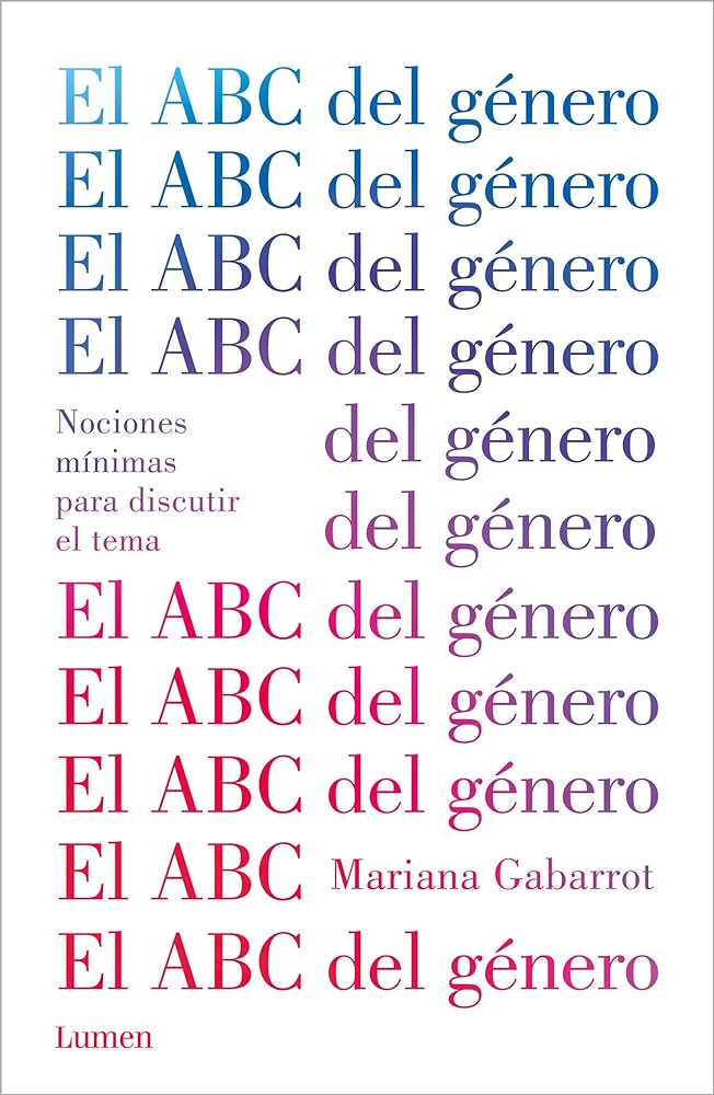 El ABC del género / The ABC of Gender. Minimal Notions to Discuss the Matter (Spanish Edition)